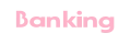 Banking